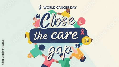 World cancer day illustration with diverse people holding close the care gap sign