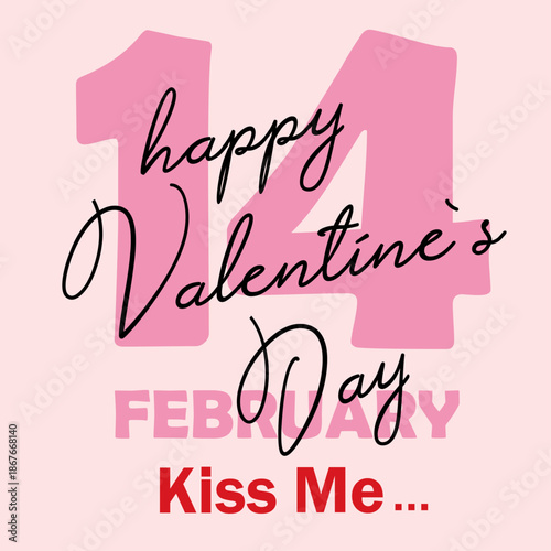 Romantic Valentine’s Day greeting with bold pink number 14, handwritten script, and kiss me message