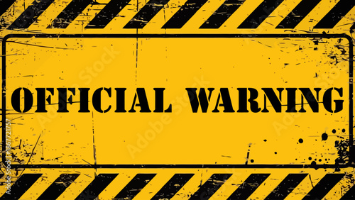 Distressed Yellow and Black 'OFFICIAL WARNING' Hazard Sign with Grunge Texture and Stripes