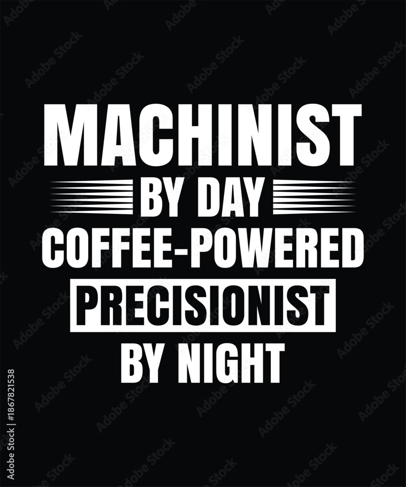 Obraz premium Machinist tshirt cnc machinist life quote design
