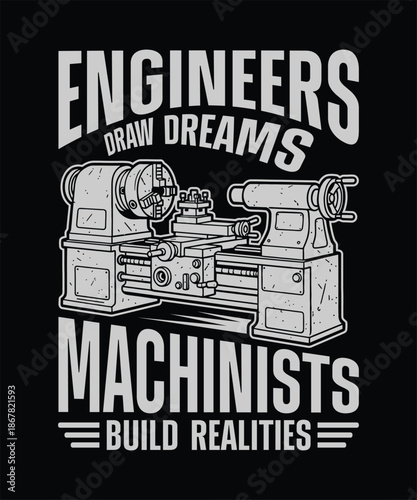 Machinist tshirt i align axes not excuses