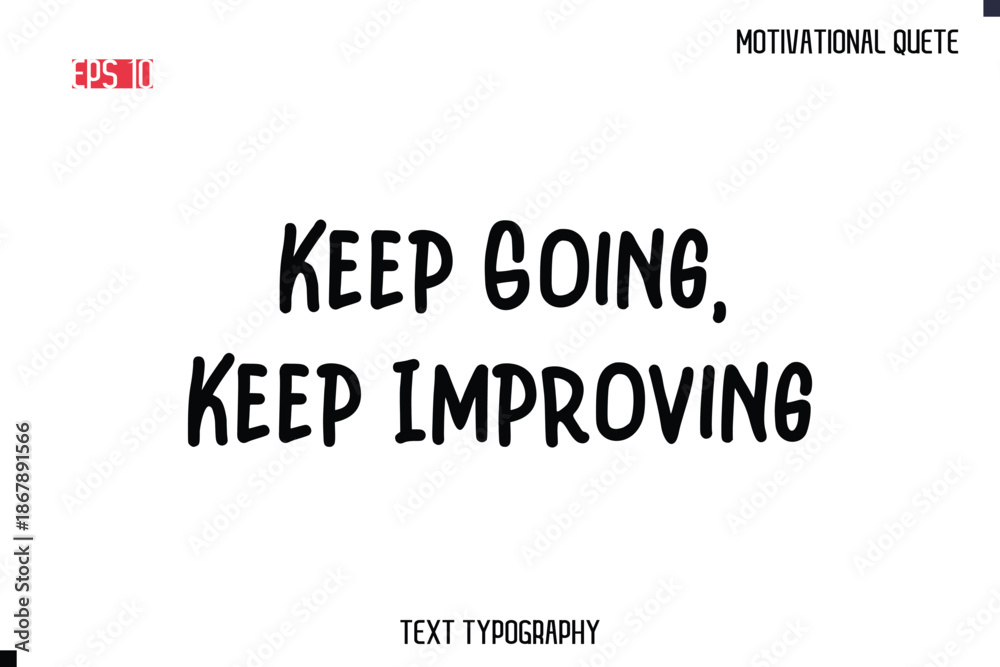 Fototapeta premium Keep Going, Keep Improving -Motivational saying Stylish Cursive Text Calligraphy Vector