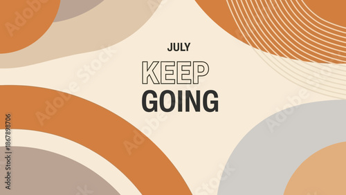 Abstract motivational wallpaper for July featuring 'KEEP GOING' text with organic shapes in warm earthy tones.
