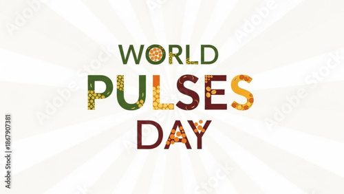 Vibrant world pulses day celebration with colorful text and sunburst background with legumes and food and nutrition and health and wellness and awareness