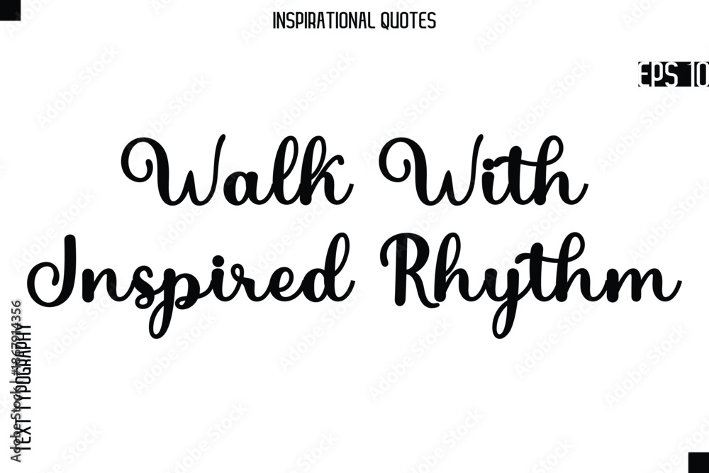 Fototapeta premium Walk With Inspired Rhythm -Creative Typography Text Lettering Vector Motivational Quote