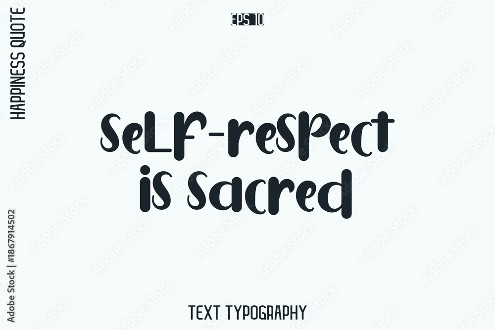 Fototapeta premium Self-Respect Is Sacred -Self-Love Retro Style Typography Lettering Quote Vector for Modern Inspirational Lifestyle