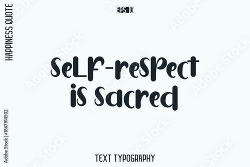 Self-Respect Is Sacred   -Self-Love Retro Style Typography Lettering Quote Vector for Modern Inspirational Lifestyle