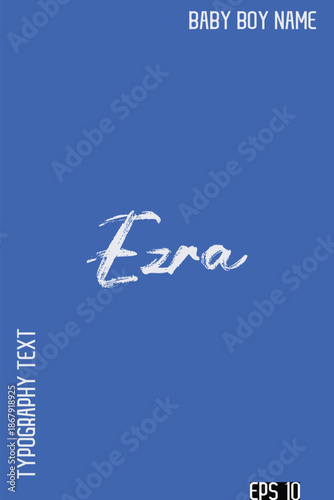 Canvas Print Ezra   -Trendy Baby Boy Names Vector Hand Drawn Brush Grunge Calligraphy Letteri