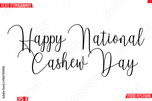 Happy National Cashew Day -Food Festival Name In Cursive Typescript Calligraphic Text