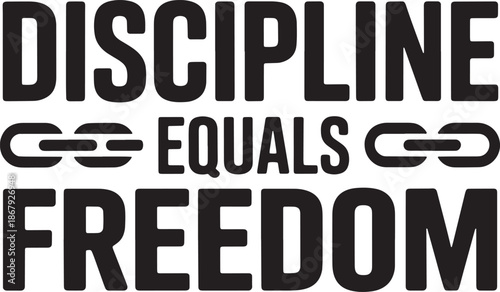 Discipline equals freedom bold typographic quote with chain links for workout and fitness art