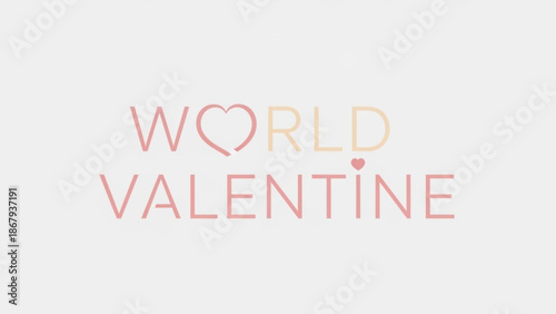 World Valentine text with heart symbol minimalist design for love and romance concepts isolated on light background