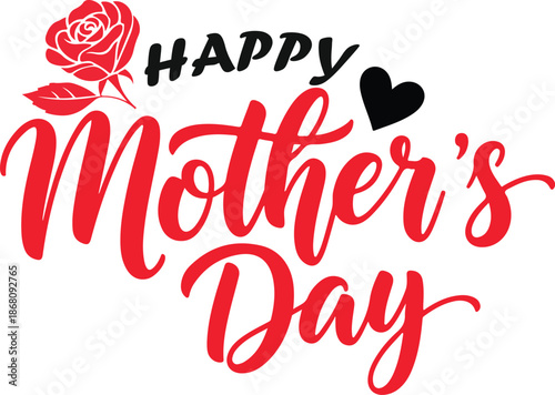Happy mother s day greeting with a rose heart and elegant red lettering