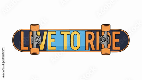 A stylized skateboard with the phrase "Live to Ride" in bold, orange letters on a blue background