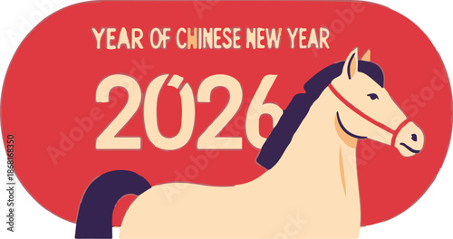 A stylized cream horse with a dark mane, wearing a red halter, stands against a red oval with "YEAR OF CHINESE NEW YEAR 2026" text