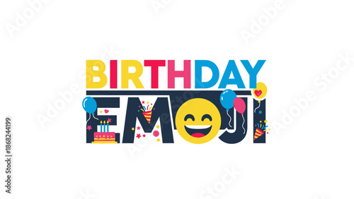 A festive vector graphic spells "Birthday Emoji" with illustrations including cake, balloons, and a smiley face