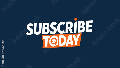 A modern layout with the words "Subscribe Today" over a dark blue background