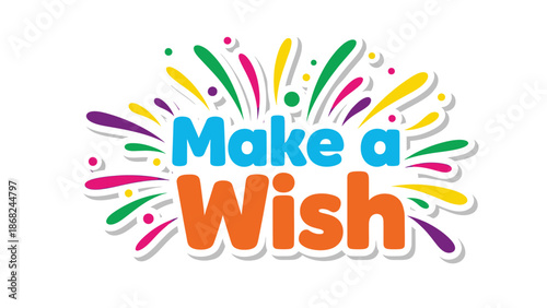 Colorful text reads "Make a Wish," surrounded by vibrant, stylized burst shapes on a white background
