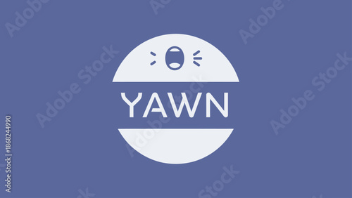 A white graphic on blue background features a yawning mouth design with the word "YAWN