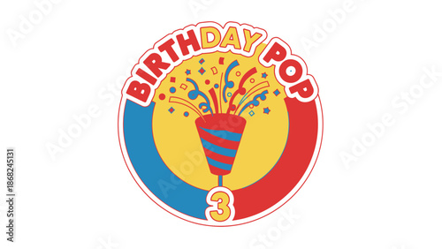 Colorful, circular graphic shows a party popper bursting with confetti and the text "BIRTHDAY POP 3.