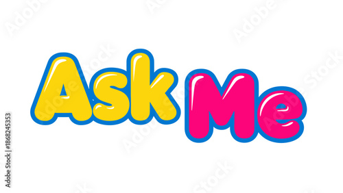 Ask Me" text in a playful, colorful bubble letter style, with a white background