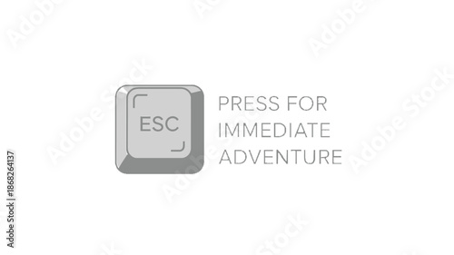 Press for immediate adventure esc key button graphic for travel and escape concept design