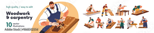 Woodwork, carpentry set. Joiners carving, processing, sawing, making wooden furniture with tools. Carpenters work with wood, timber. Flat graphic vector illustrations isolated on white background
