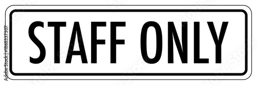 Staff Only Black and White Restricted Area Sign Vector Illustration