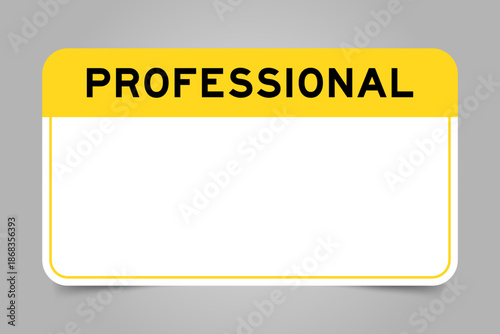 Label banner that have yellow headline with word professional and white copy space, on gray background