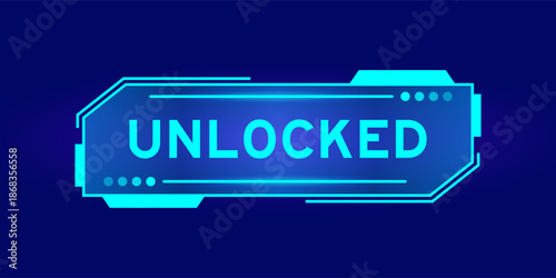 Futuristic hud banner that have word unlocked on user interface screen on blue background