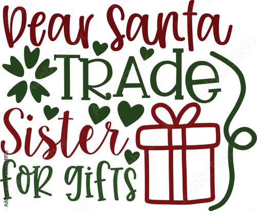 Dear Santa Trade Sister for Gifts Humorous Christmas Design