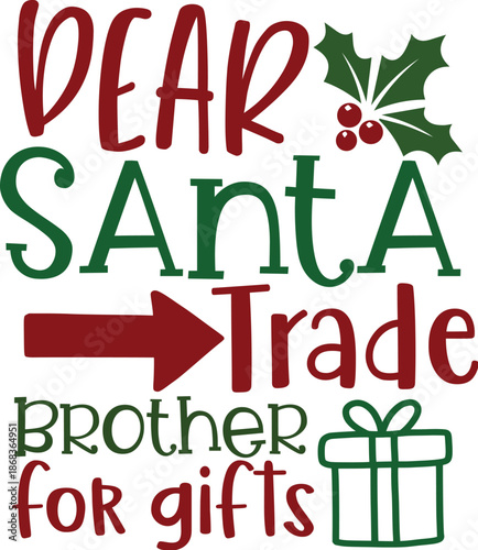 Dear Santa Trade Brother for Gifts Funny Christmas Sibling Quote
