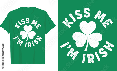 St. Patrick's Day Kiss Me I'm Irish T Shirt Design