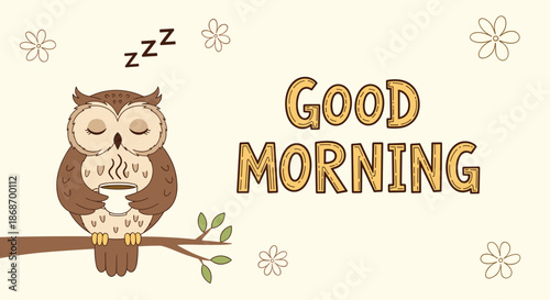 Wise owl sitting on a tree branch holding a warm cup of coffee with flowers and the text title good morning in a vintage style design.