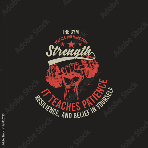 Motivational gym quote with clenched fist holding dumbbell vector illustration tshirt design