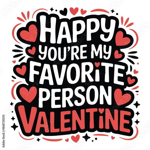 Print Happy you're my favorite person valentine - a heartfelt romantic design for love