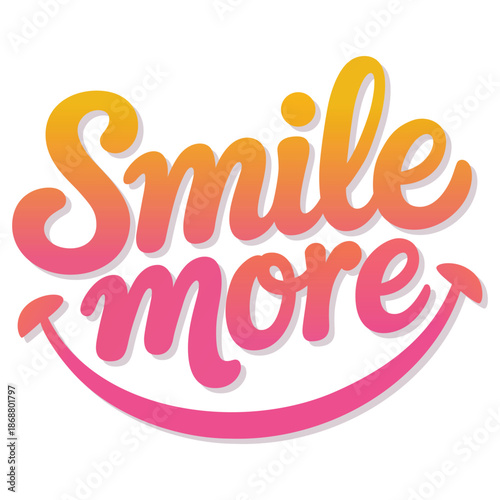Smile More Hand Lettered Motivational Quote Typography with Gradient Color