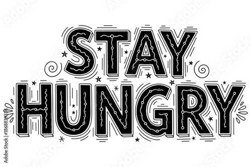 Stay hungry text typography art with decorative stars and swirls