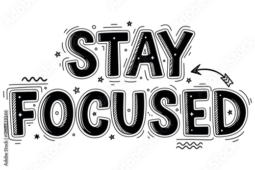 Stay focused inspirational typography with artistic doodles