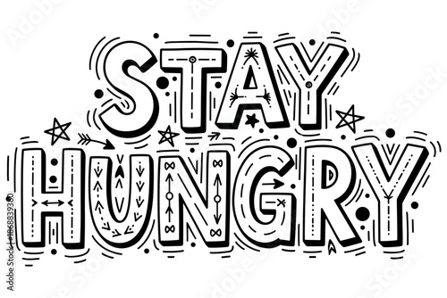 Bold black-and-white hand-drawn "stay hungry" motivational typography with doodles