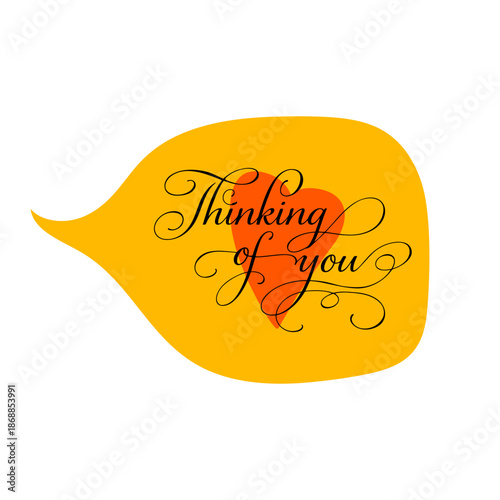 Thinking of you hand lettering quote inside yellow speech bubble with heart shape. Flat vector illustration isolated on white background. Love message and romantic communicat Adobe Illustrator Artwork