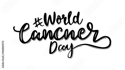 Elegant black and white calligraphic design advocating for global health awareness and solidarity, featuring a handwritten script message promoting support and unity against illness