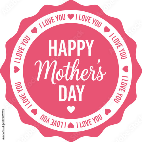 Happy mothers day pink badge with i love you text border
