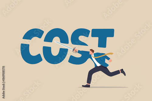Businessman attacking the word 'cost' with a sword