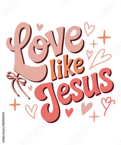 Love Like Jesus Christian Typography design