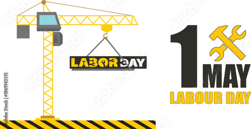 Labour Day Graphic Industrial Crane, Hammer and Wrench Tools with Bold Text for May 1st Social Media and Union Posters