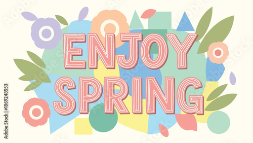 Modern flat spring wallpaper with centered “ENJOY SPRING” text, geometric shapes and floral accents, solid colors, and clean vector design for seasonal backgrounds
