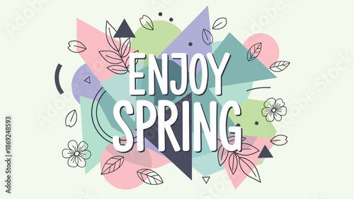 Modern flat spring wallpaper with centered “ENJOY SPRING” text, geometric shapes and floral accents, solid colors, and clean vector design for seasonal backgrounds