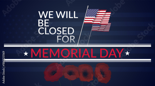 Memorial day we are closed sign template design 