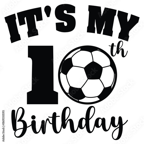 It's My 10th Birthday Soccer Ball