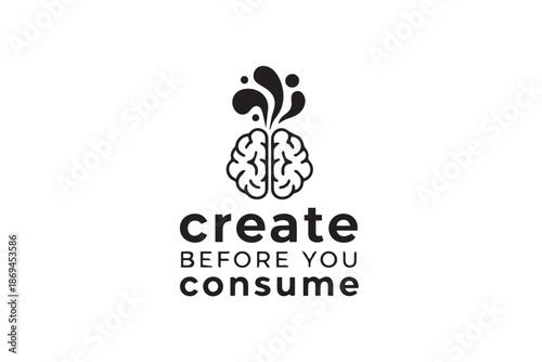 Create before you consume inspirational quote, vector illustration on transparent background